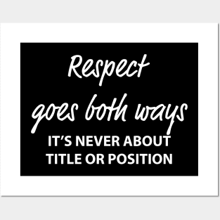 Respect Goes Both Ways Posters and Art